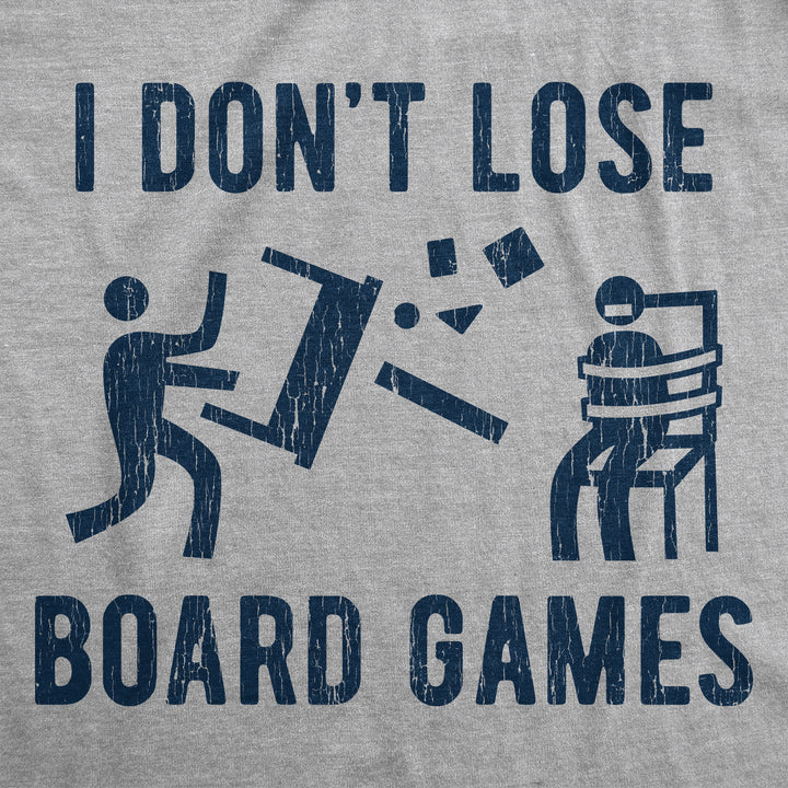 I Don't Lose Board Games Men's T Shirt