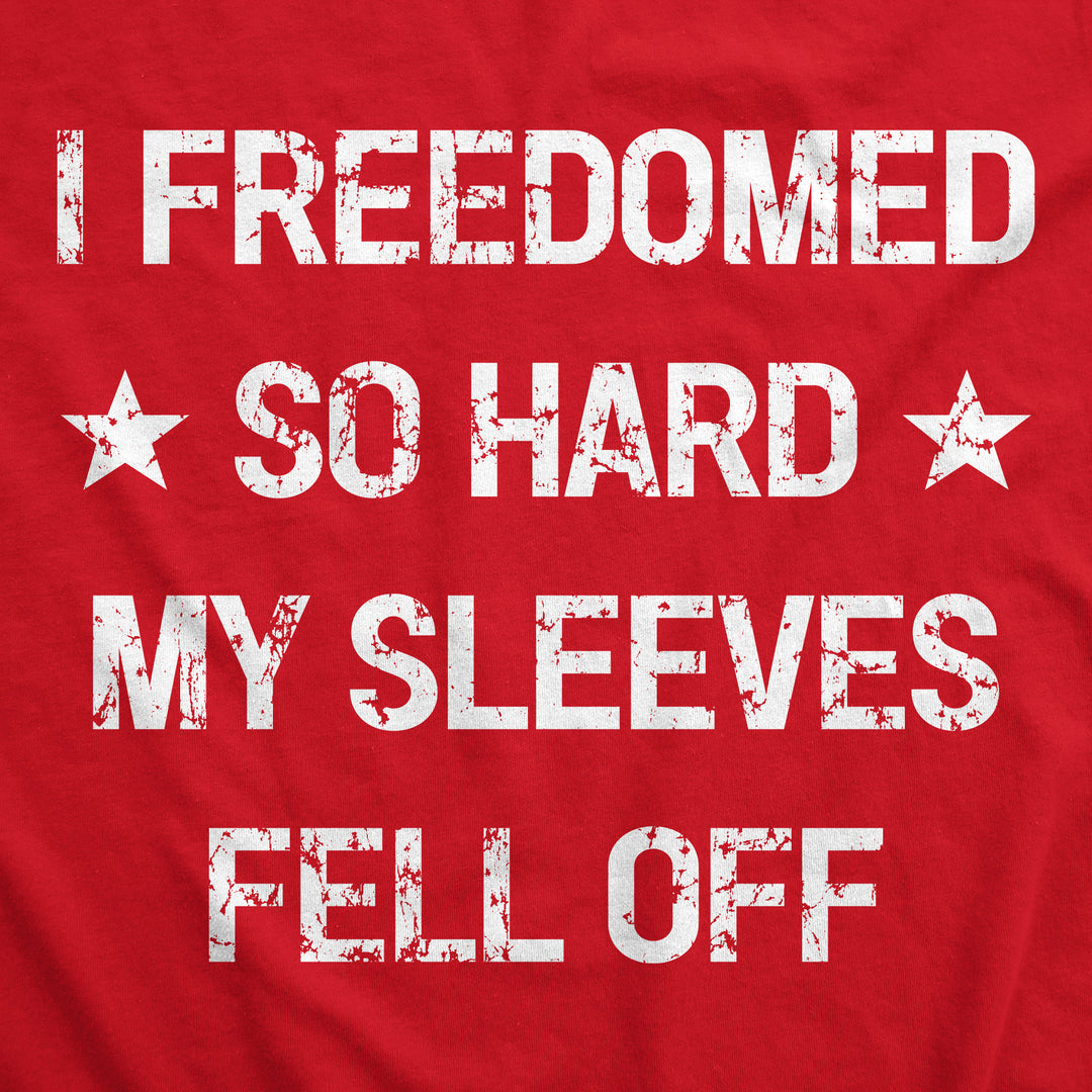 I Freedomed So Hard My Sleeves Fell Off Women's Tank Top