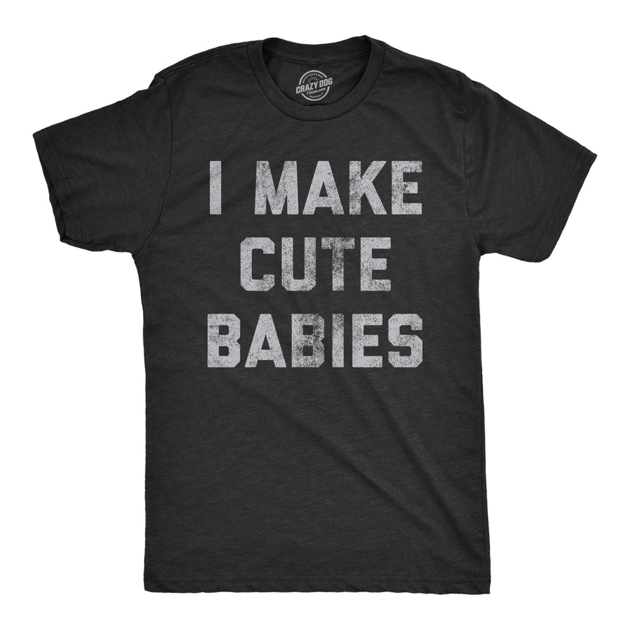 Funny Heather Black Make Cute Babies Mens T Shirt Nerdy Father's Day Sex Tee