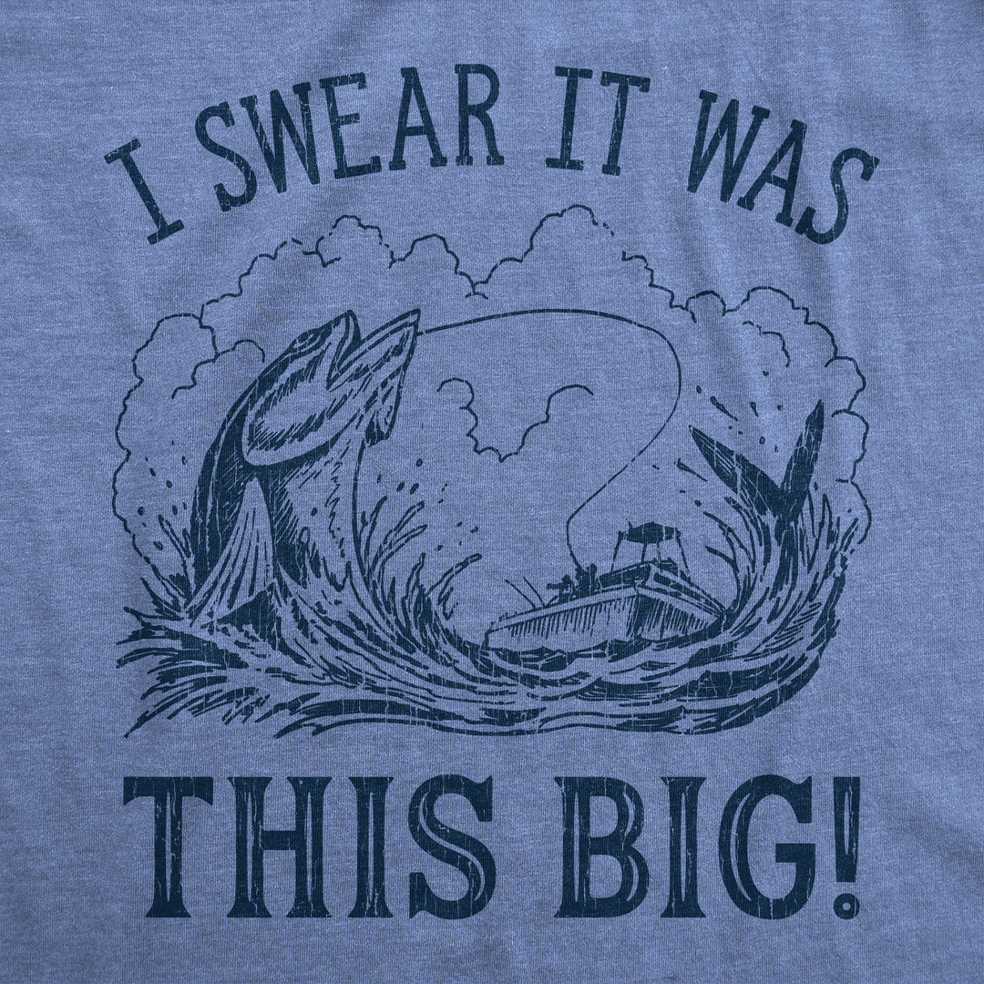 I Swear It Was This Big Men's T Shirt