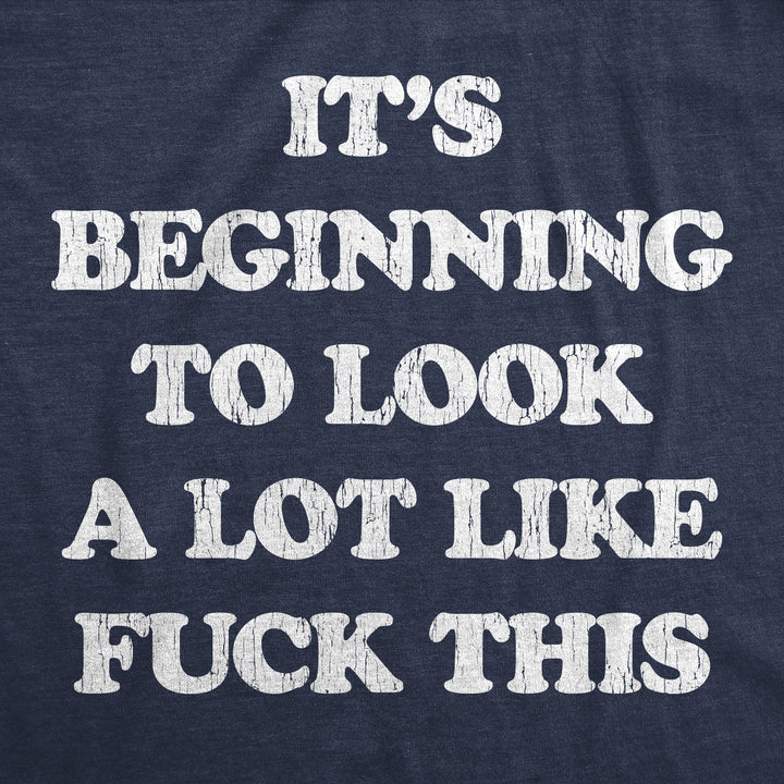 It's Beginning To Look A Lot Like Fuck This Women's T Shirt
