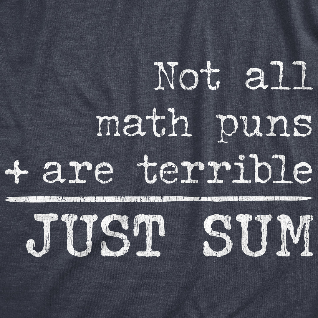 Not All Math Puns Are Terrible Just Sum Women's T Shirt