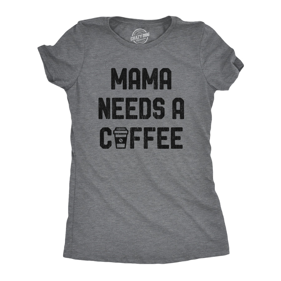Funny Dark Heather Grey Mama Needs A Coffee Womens T Shirt Nerdy Coffee Tee