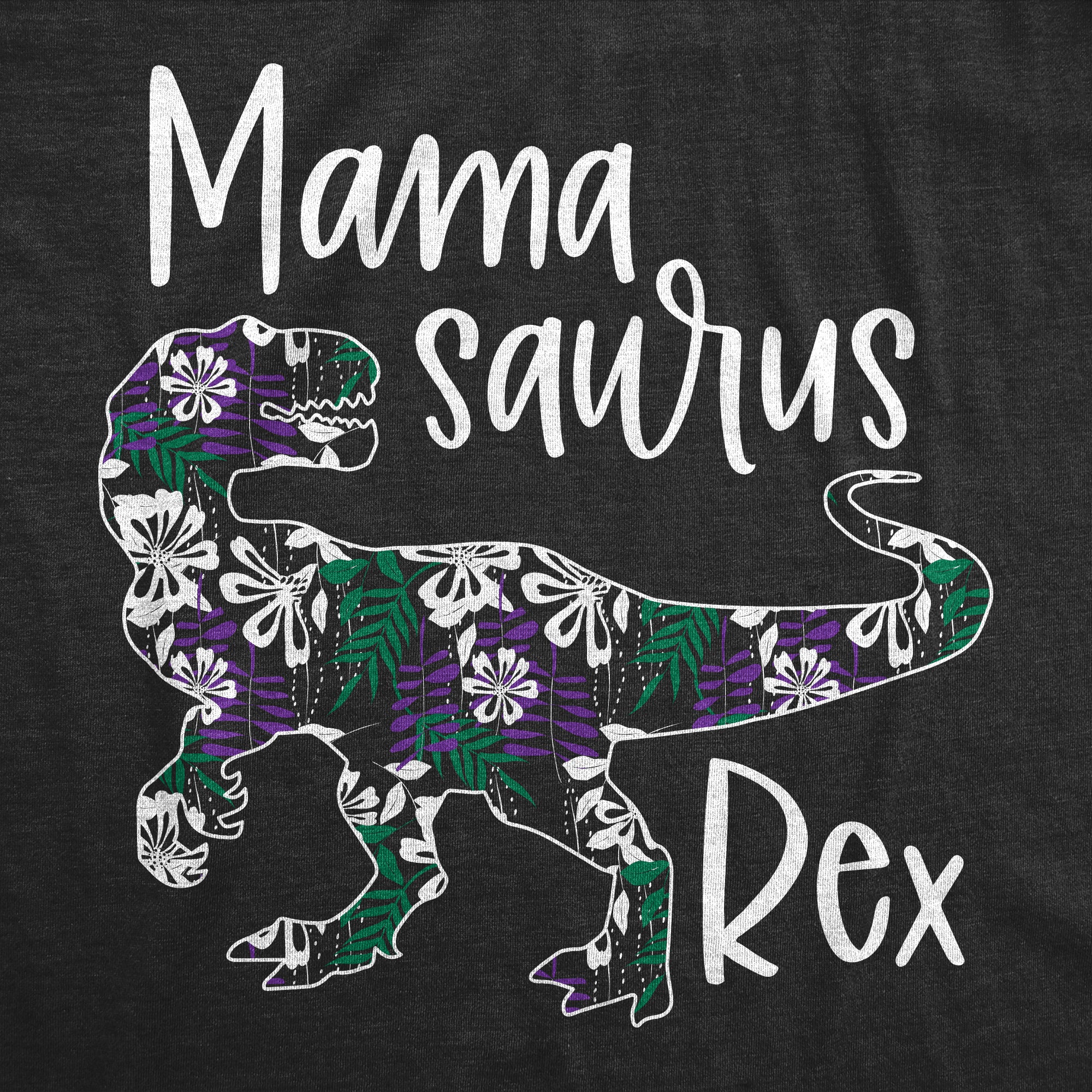 Funny Heather Black - Mamasaurus Rex Mamasaurus Rex Floral Womens T Shirt Nerdy Mother's Day Dinosaur Tee