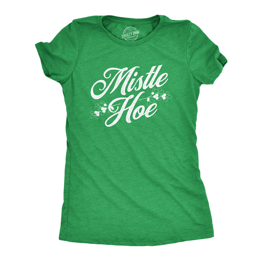 Funny Heather Green Mistle Hoe Womens T Shirt Nerdy Christmas Sex Tee