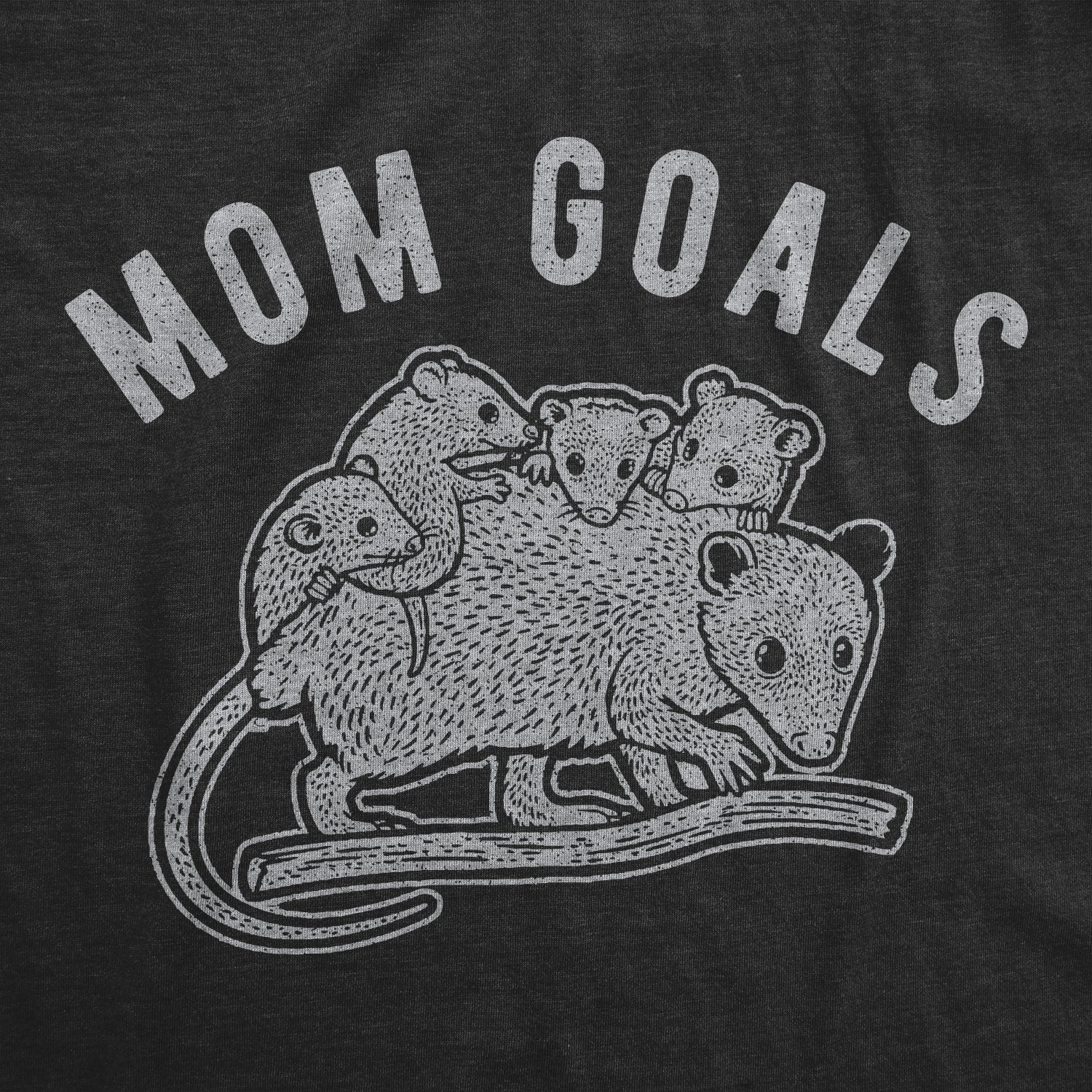 Funny Heather Black - Mom Goals Opossum Mom Goals Womens T Shirt Nerdy Mother's Day Animal Tee