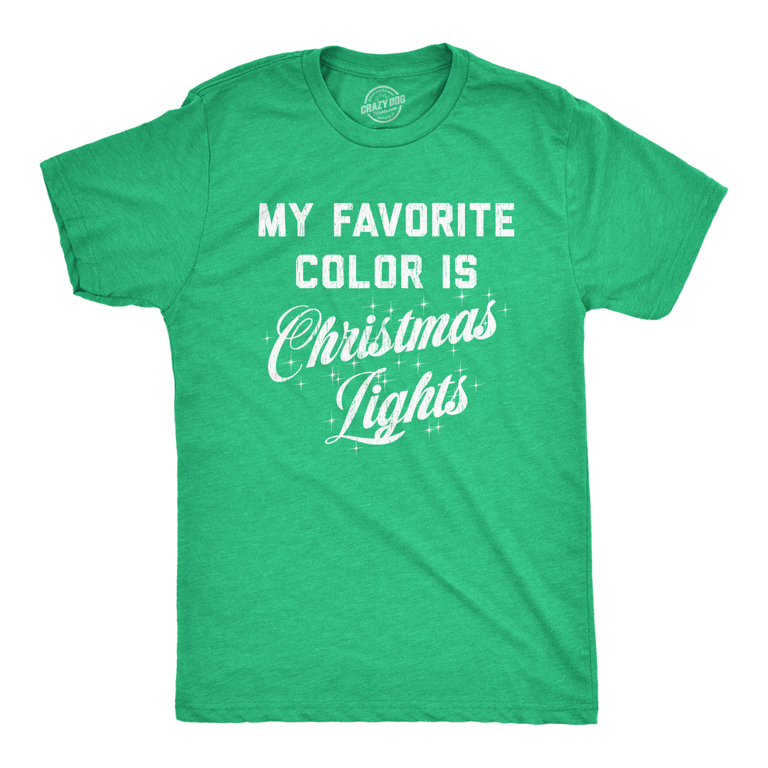 Funny Heather Green My Favorite Color Is Christmas Lights Mens T Shirt Nerdy Christmas Tee
