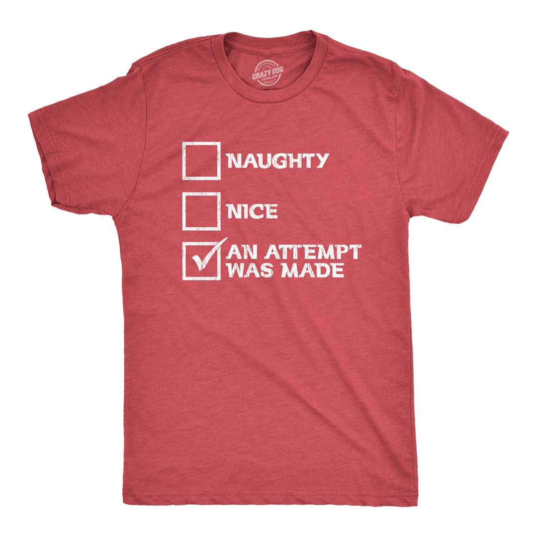 Funny Heather Red Naughty Nice An Attempt Was Made Mens T Shirt Nerdy Christmas Tee