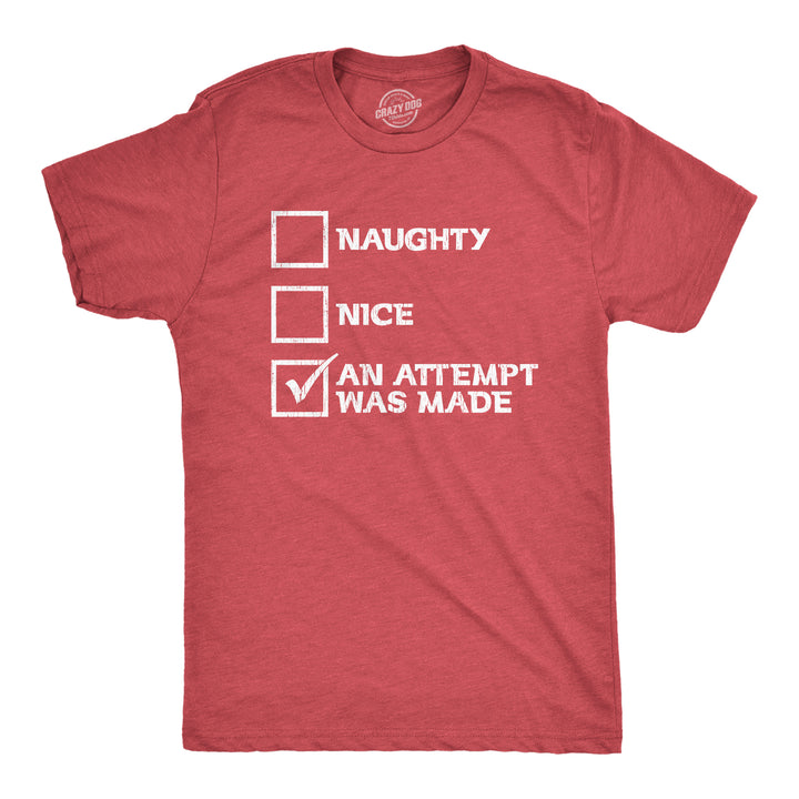 Funny Heather Red Naughty Nice An Attempt Was Made Mens T Shirt Nerdy Christmas Tee