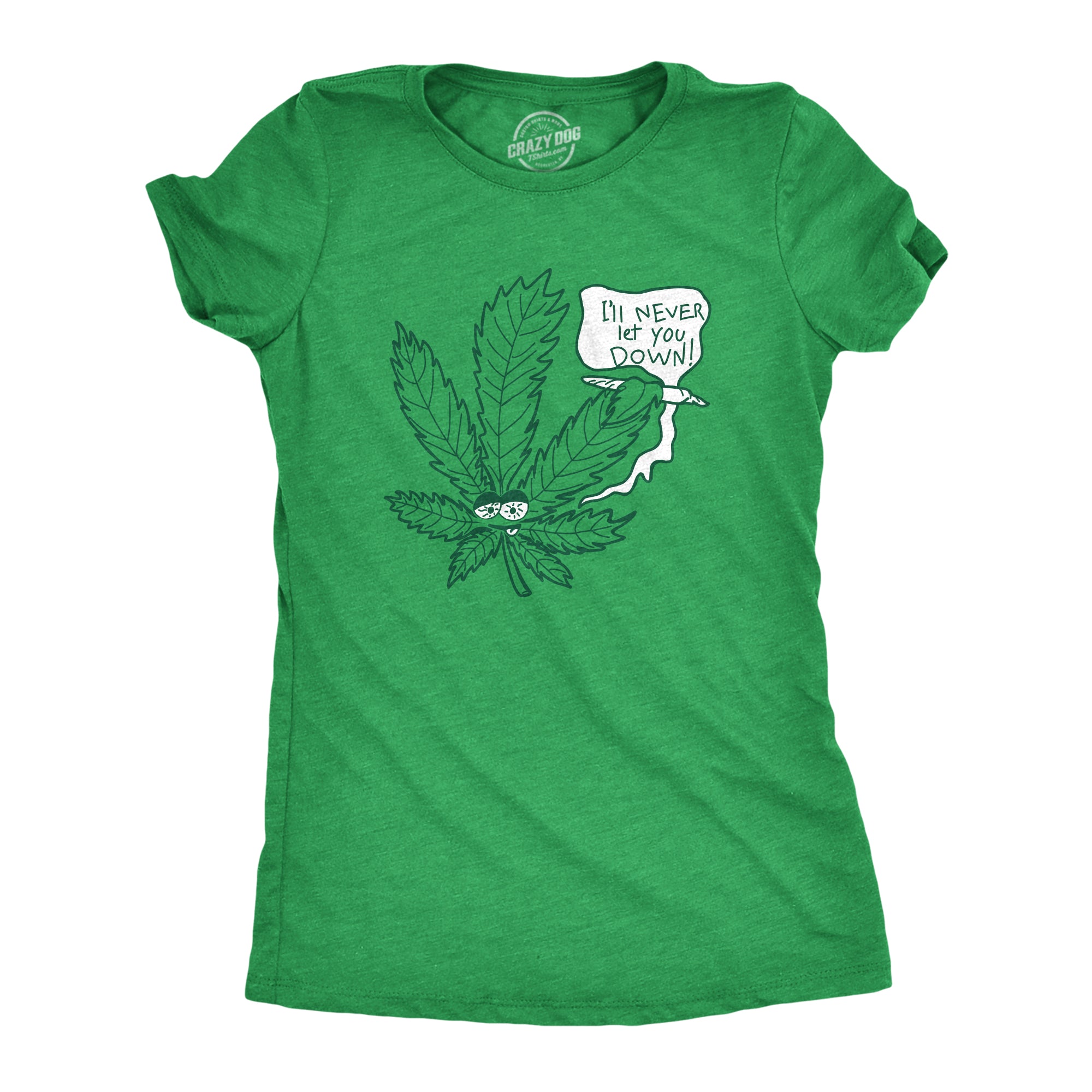 Funny Heather Green I'll Never Let You Down Womens T Shirt Nerdy 420 Tee