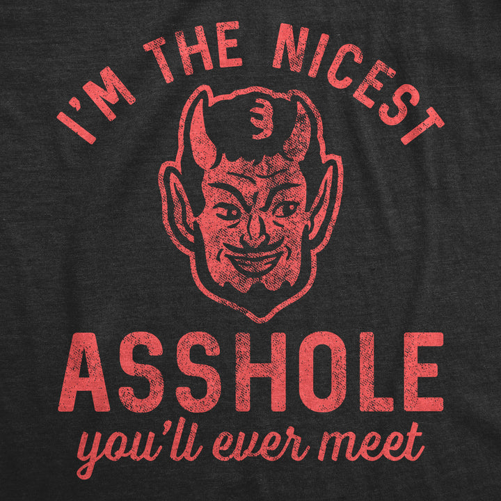 I'm The Nicest Asshole You'll Ever Meet Men's T Shirt