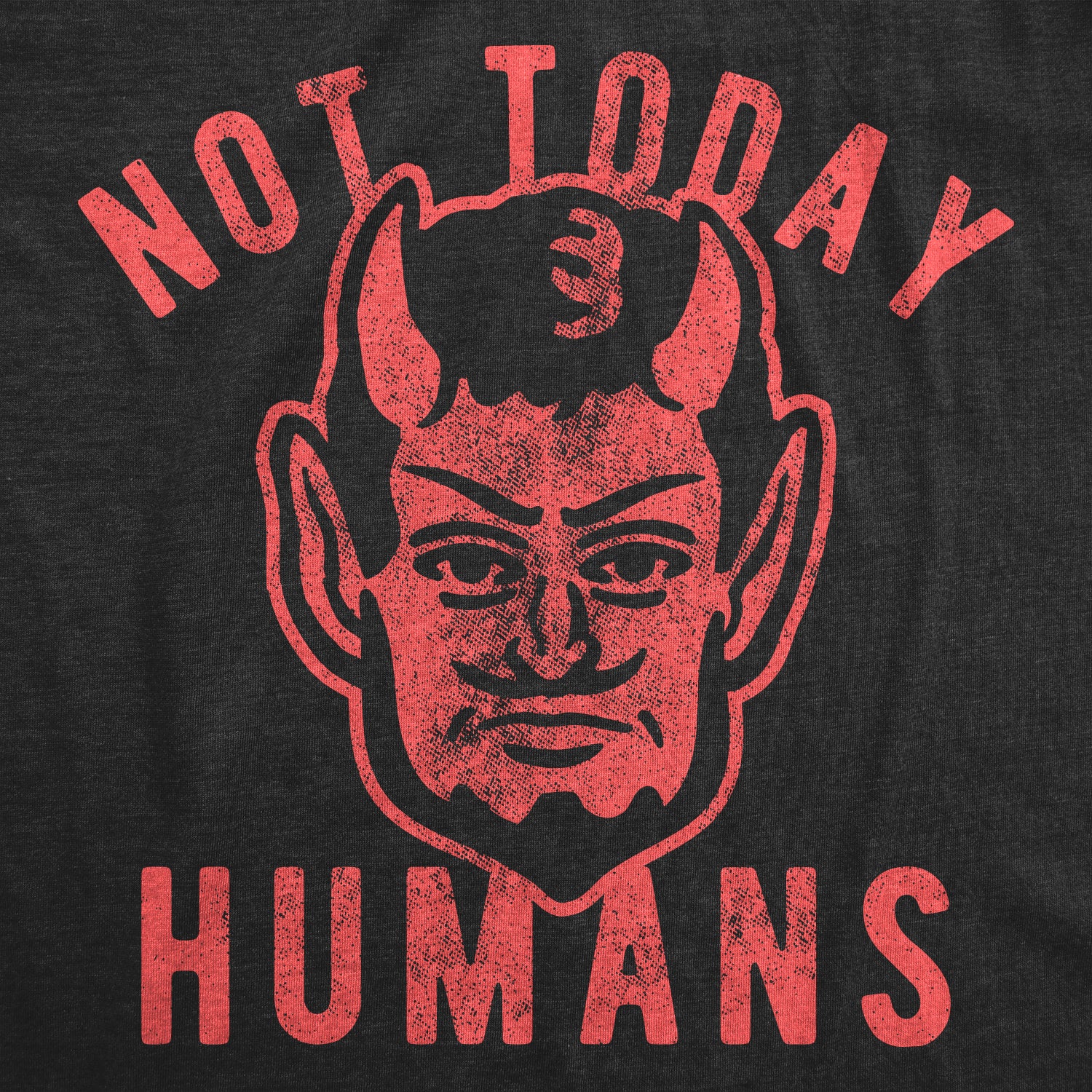 Funny Heather Black - Not Today Not Today Humans Mens T Shirt Nerdy Halloween Tee