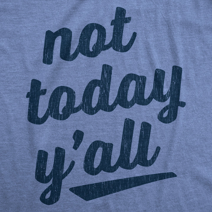 Not Today Y'all Men's T Shirt