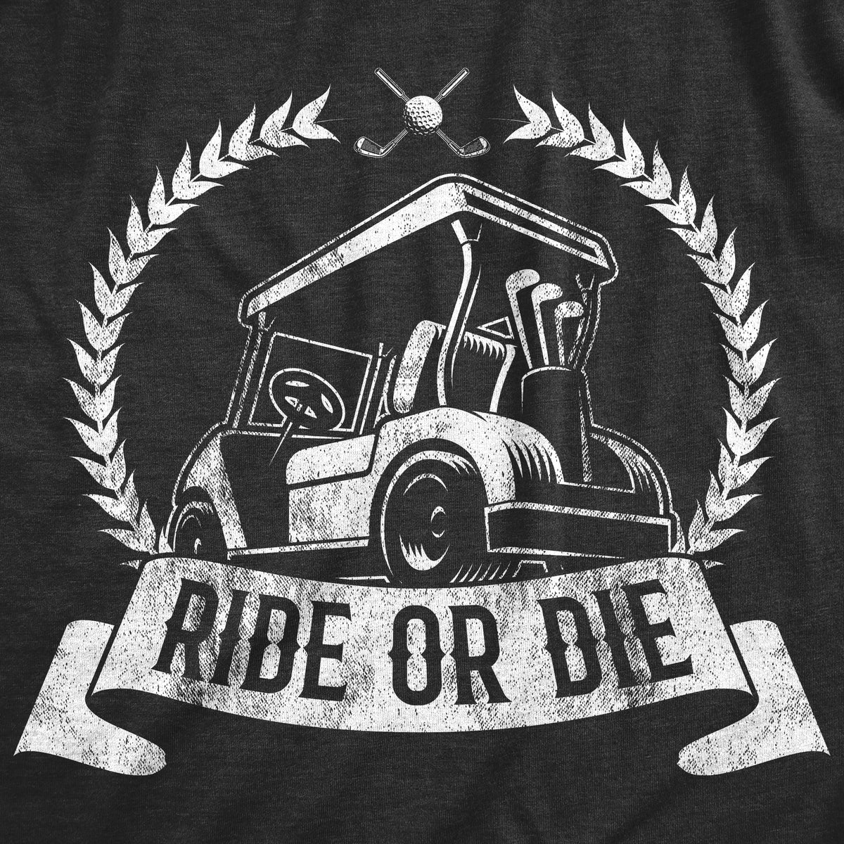 Ride Or Die Golf Men&#39;s Tshirt