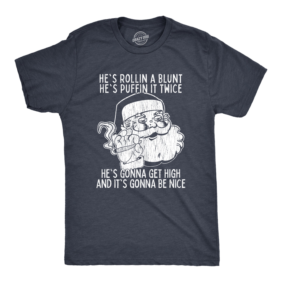 Funny Heather Navy He&#39;s Gonna Get High Mens T Shirt Nerdy Christmas 420 Tee