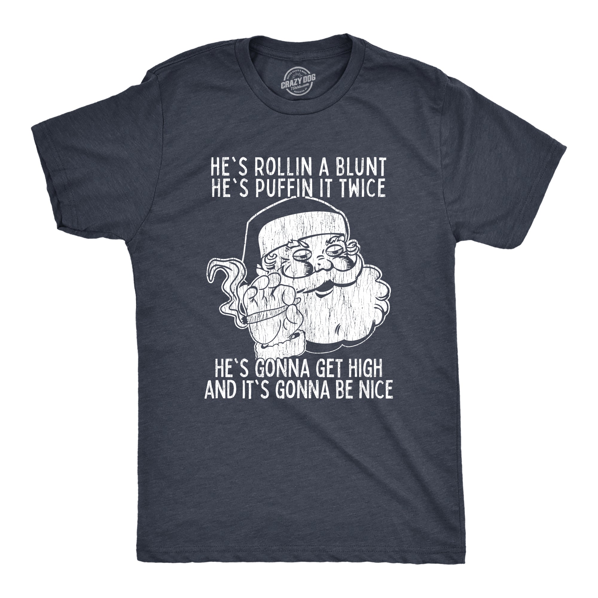 Funny Heather Navy He's Gonna Get High Mens T Shirt Nerdy Christmas 420 Tee
