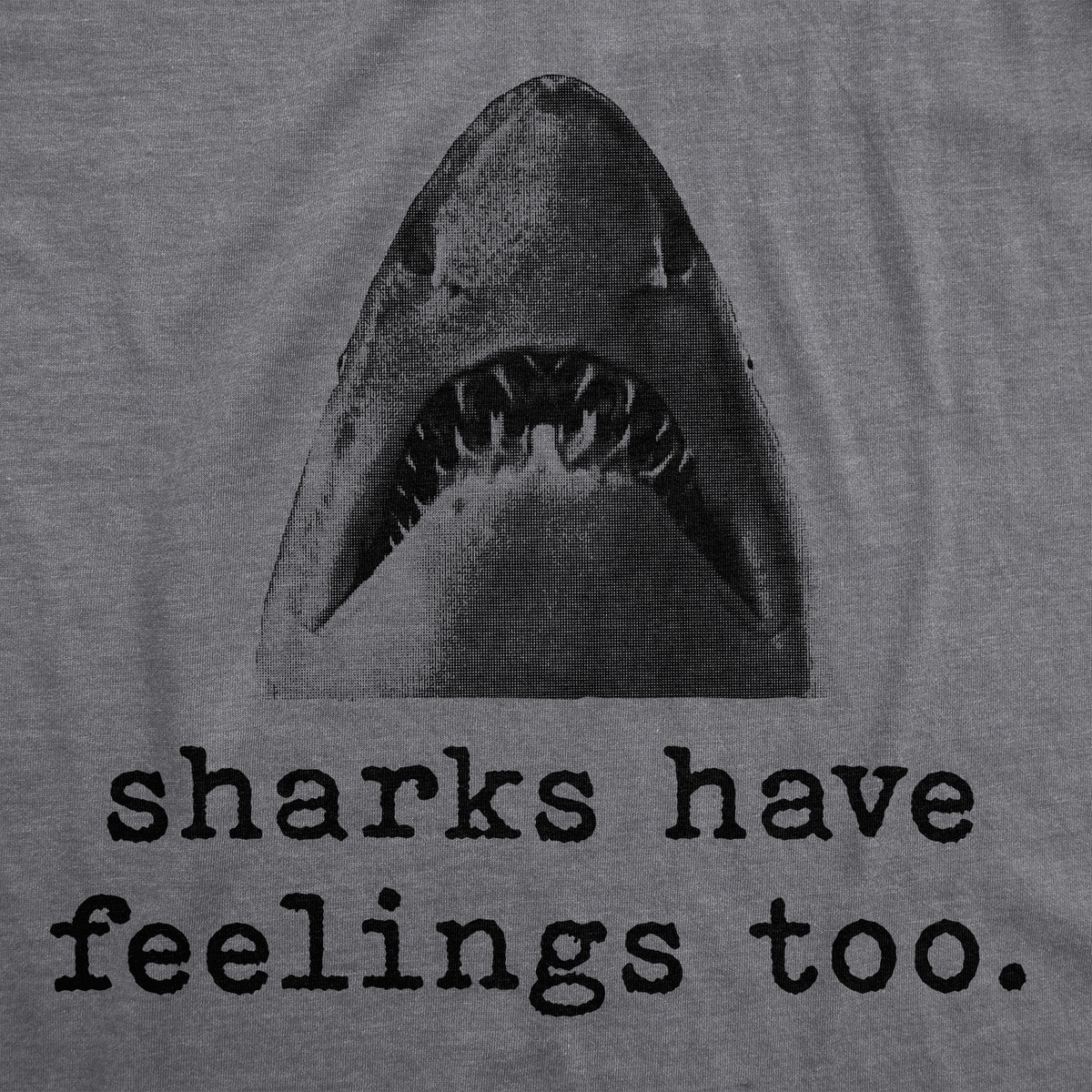 Sharks Have Feelings Too Women&#39;s T Shirt