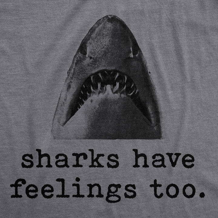 Sharks Have Feelings Too Men's T Shirt