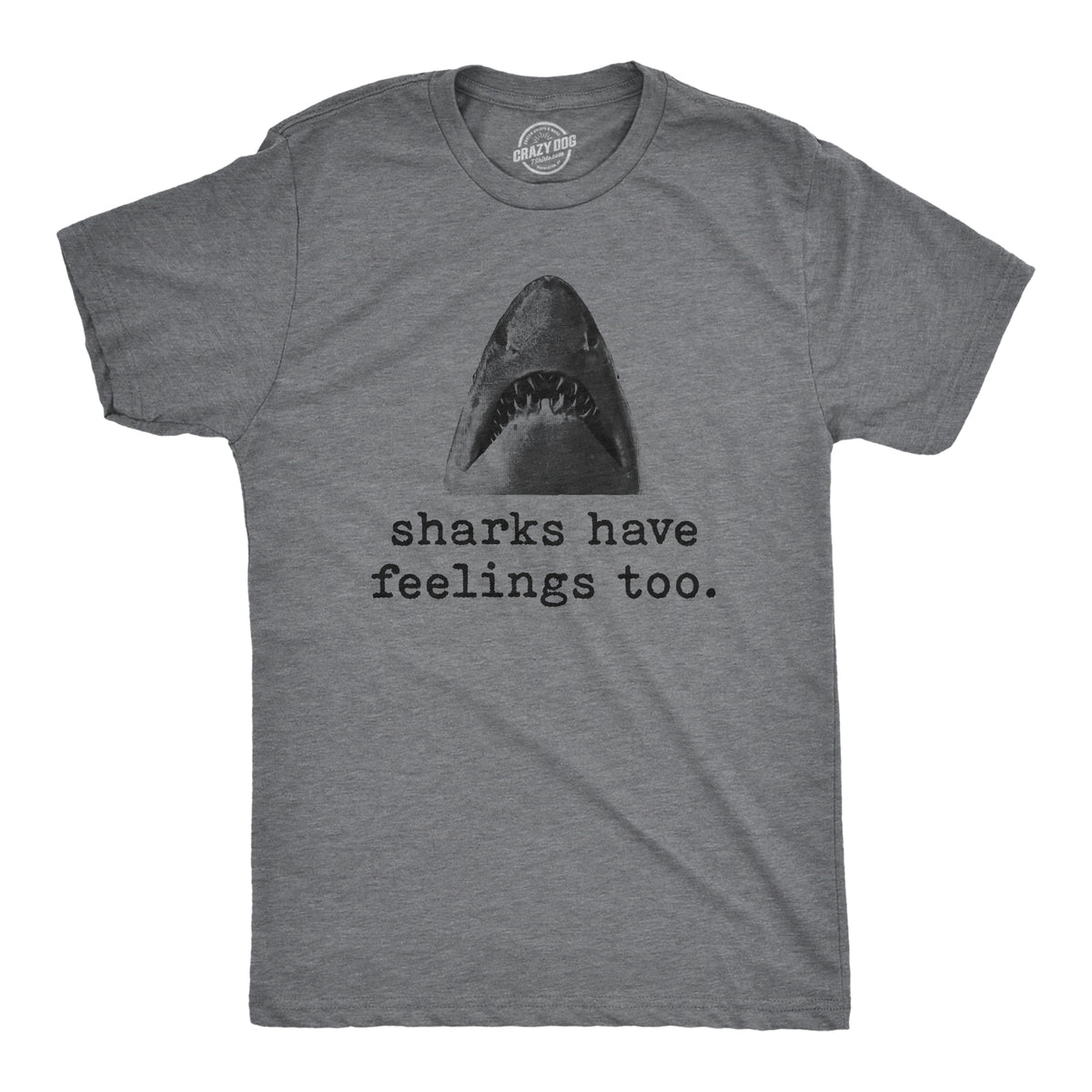 Sharks Have Feelings Too Men's T Shirt - Crazy Dog T-Shirts
