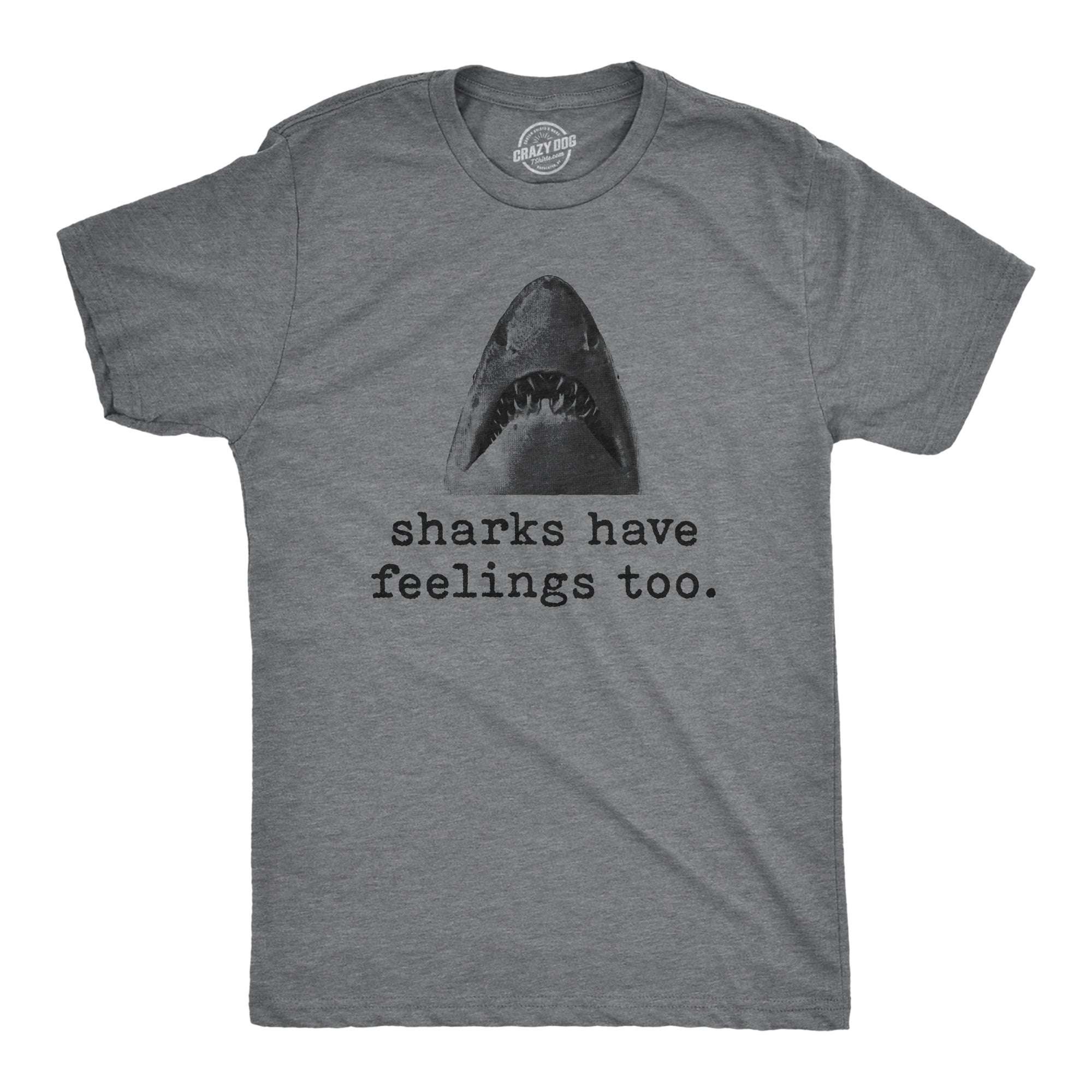 Funny Dark Heather Grey - Shark Feelings Sharks Have Feelings Too Mens T Shirt Nerdy Sarcastic Shark Week Tee
