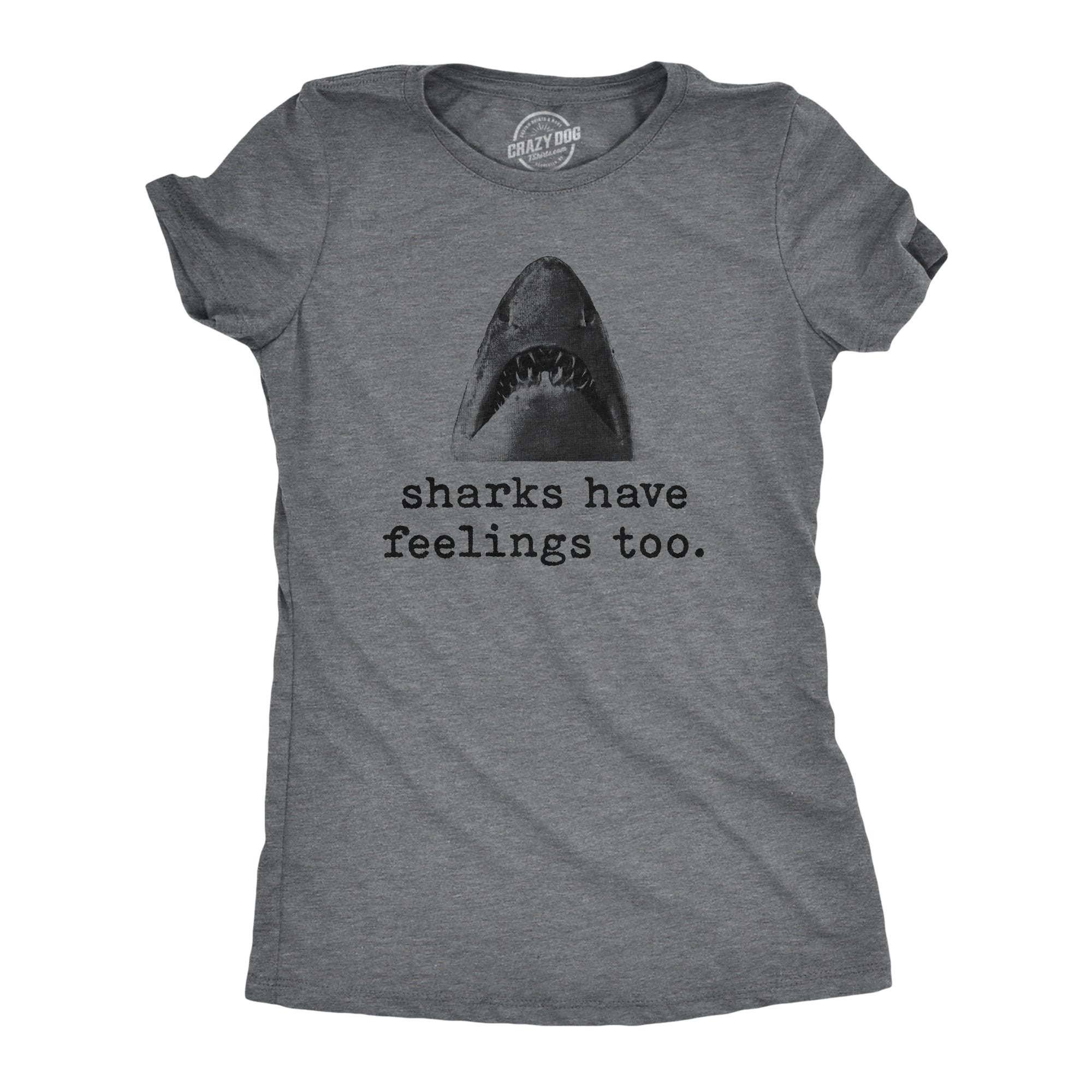 Funny Dark Heather Grey - Shark Feelings Sharks Have Feelings Too Womens T Shirt Nerdy Mother's Day Shark Week Tee