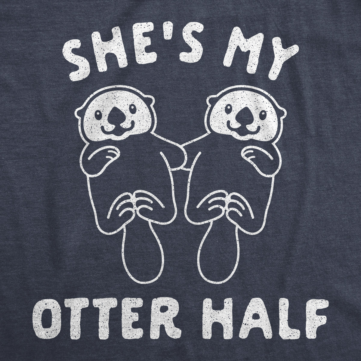 She&#39;s My Otter Half Men&#39;s T Shirt