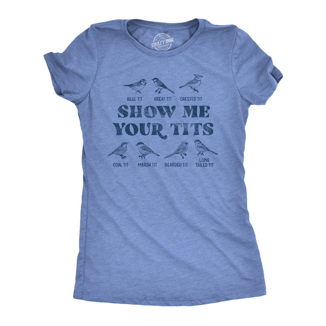 Funny Heather Light Blue Show Me Your Tits Womens T Shirt Nerdy Animal Sex Tee