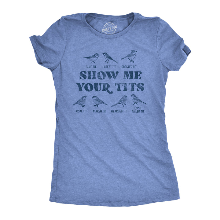 Funny Heather Light Blue Show Me Your Tits Womens T Shirt Nerdy Animal Sex Tee