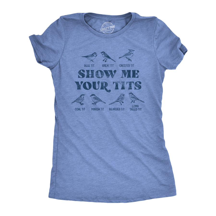 Funny Heather Light Blue Show Me Your Tits Womens T Shirt Nerdy Animal Sex Tee