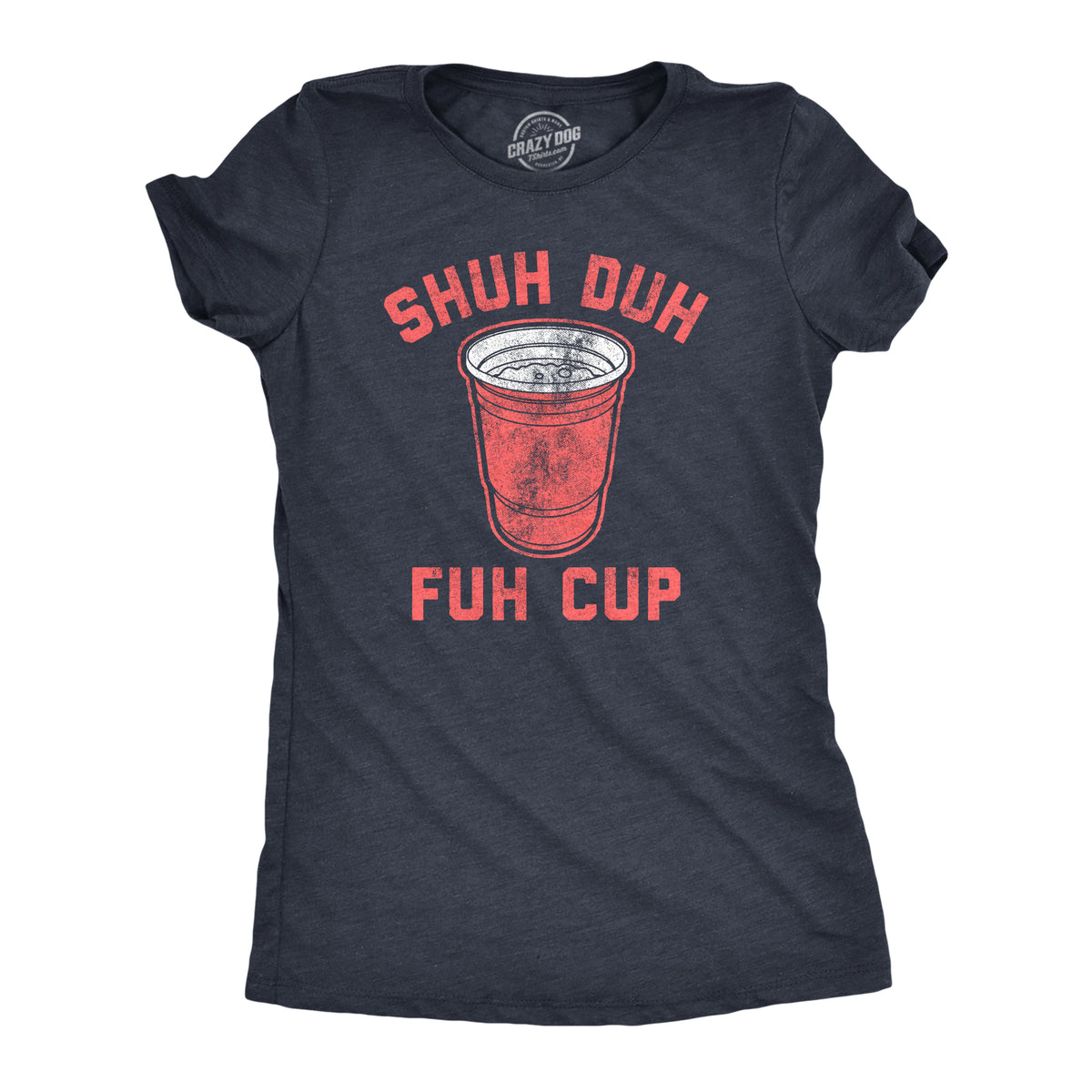 Funny Heather Navy Shuh Duh Fuh Cup Womens T Shirt Nerdy Beer Tee