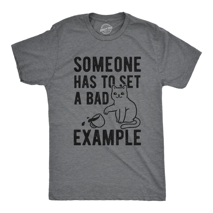 Funny Dark Heather Grey Someone Has To Set A Bad Example Mens T Shirt Nerdy Cat Coffee Tee