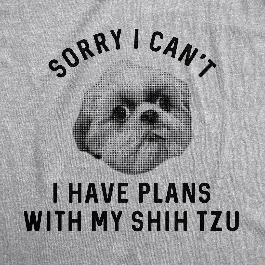 Sorry I Can't I Have Plans With My Shih Tzu Men's T Shirt