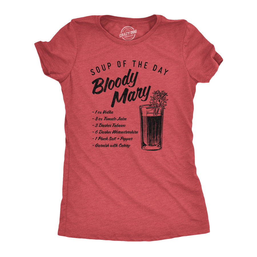 Funny Heather Red Soup Of The Day Bloody Mary Womens T Shirt Nerdy Drinking Liquor Tee