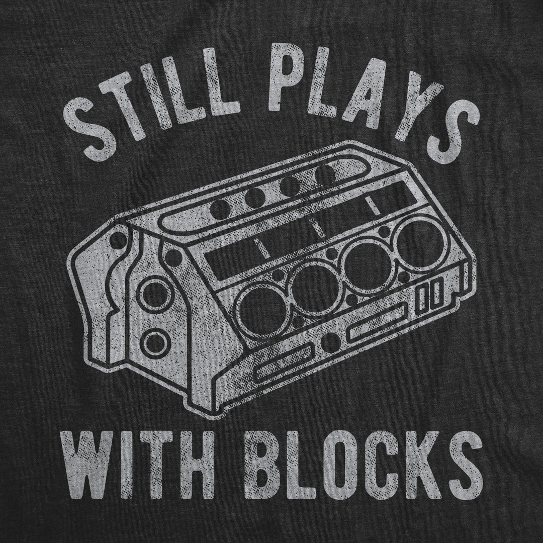 Still Plays With Blocks Men's T Shirt