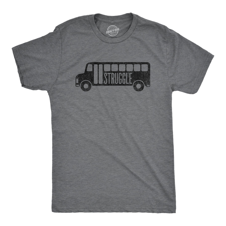 Funny Dark Heather Grey - STRUGGLE Struggle Bus Mens T Shirt Nerdy Drinking Sarcastic Tee