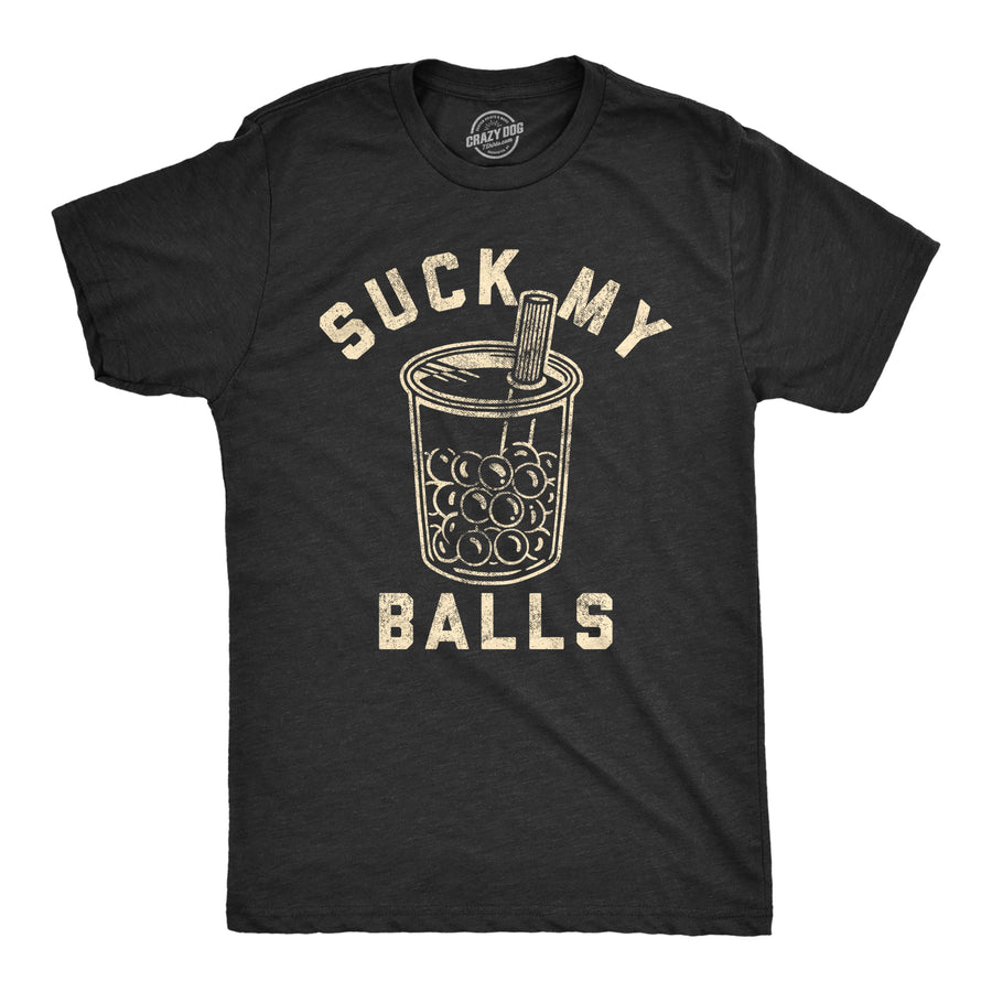 Funny Heather Black Suck My Balls Mens T Shirt Nerdy Food Sex Tee