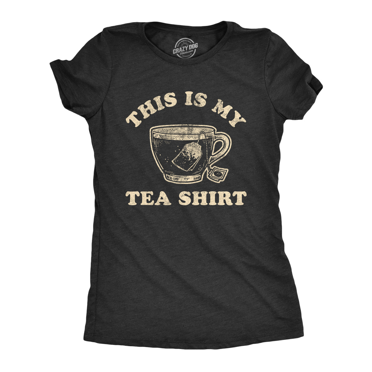 Funny Heather Black - Tea Shirt This Is My Tea Shirt Womens T Shirt Nerdy Sarcastic Food Tee