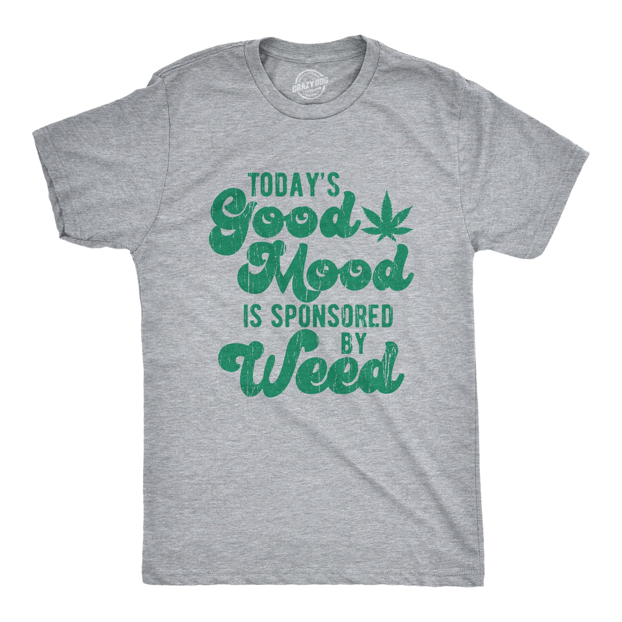 Funny Light Heather Grey Today's A Good Mood Is Sponsored By Weed Mens T Shirt Nerdy 420 Tee