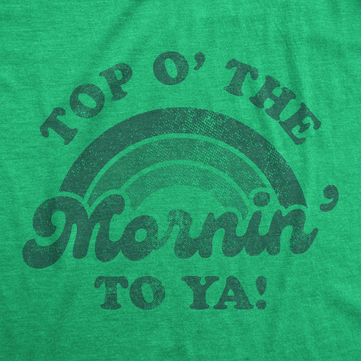 Top O' The Mornin' To Ya Women's T Shirt