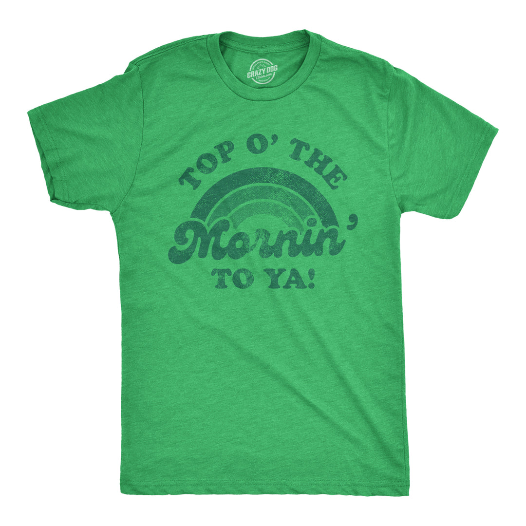Funny Heather Green Top O' The Mornin' To Ya Mens T Shirt Nerdy Saint Patrick's Day Tee