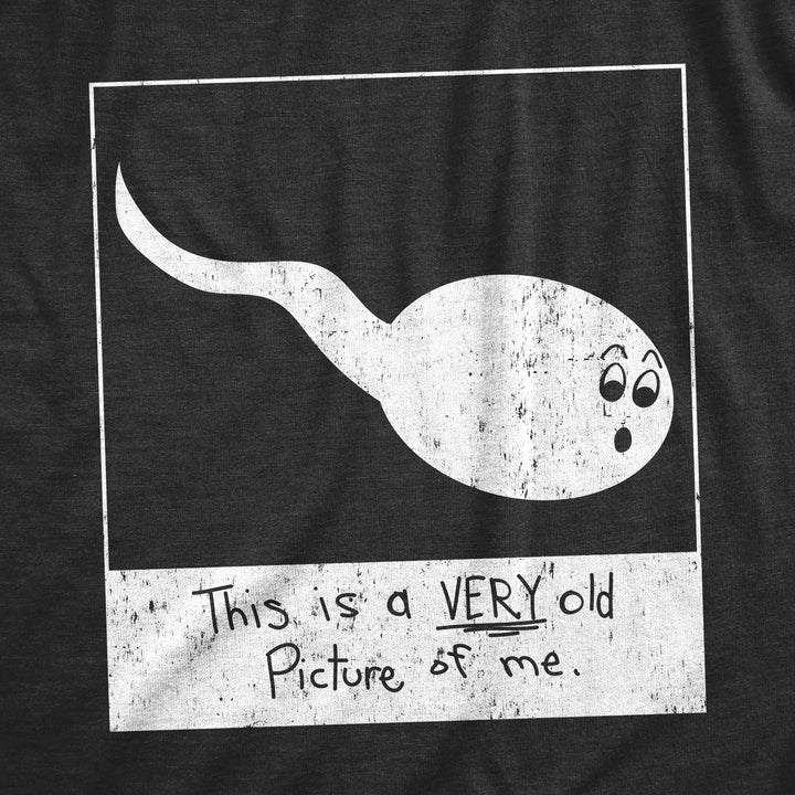 This Is A Very Old Picture Of Me Men's T Shirt