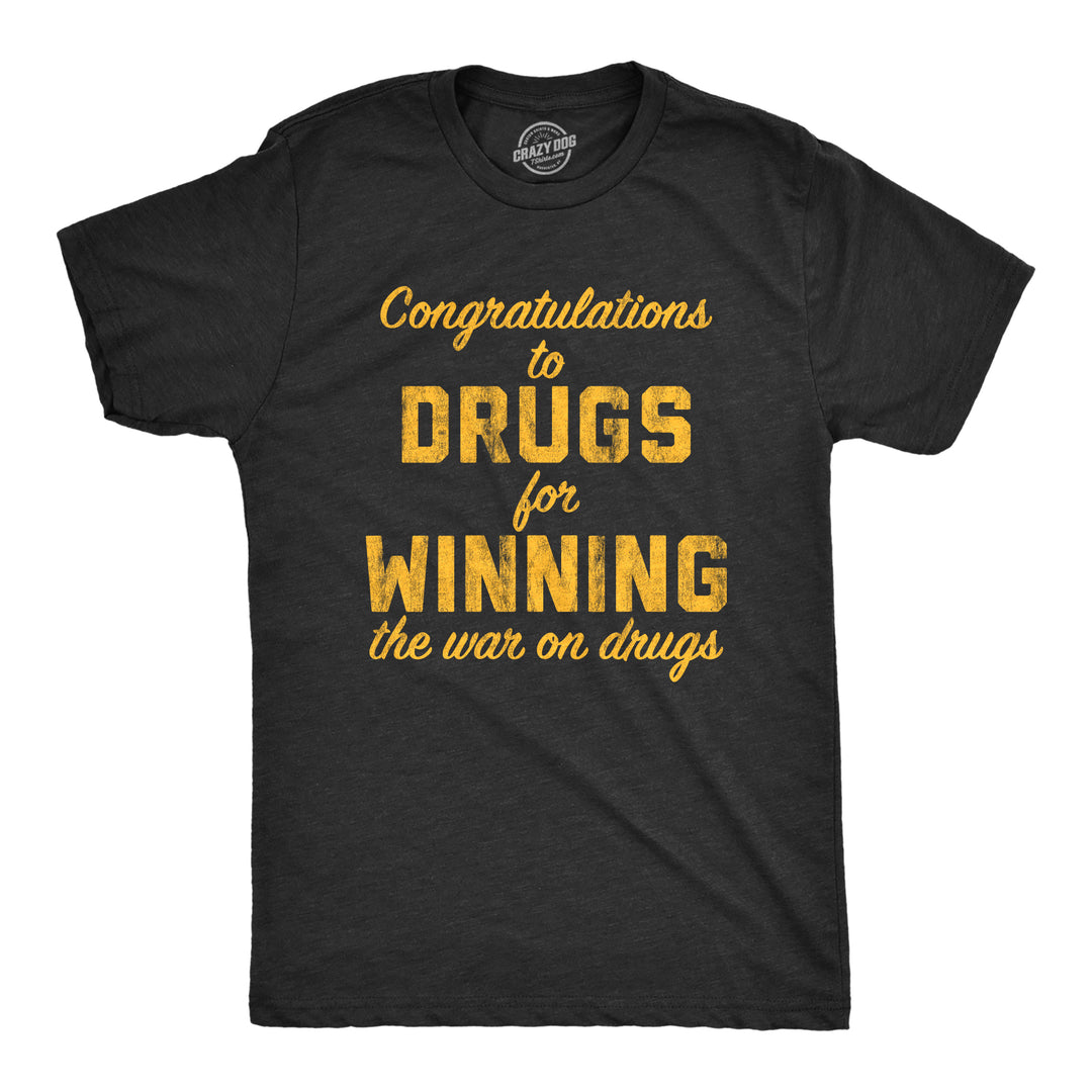Funny Heather Black Congratulations To The Drugs For Winning The War On Drugs Mens T Shirt Nerdy 420 80s Tee