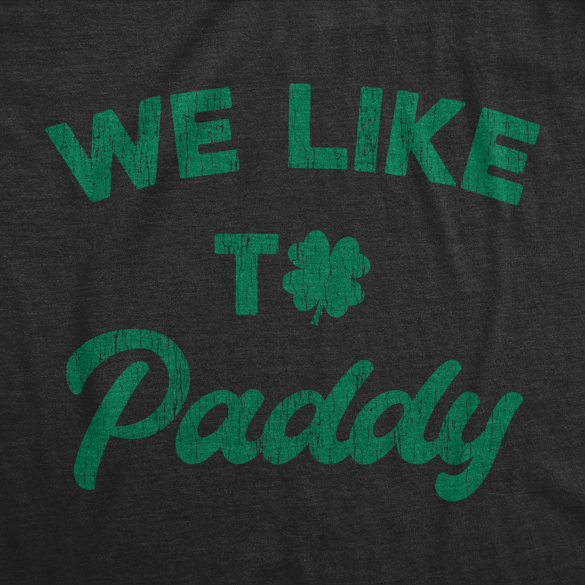 We Like To Paddy Women&#39;s Tshirt