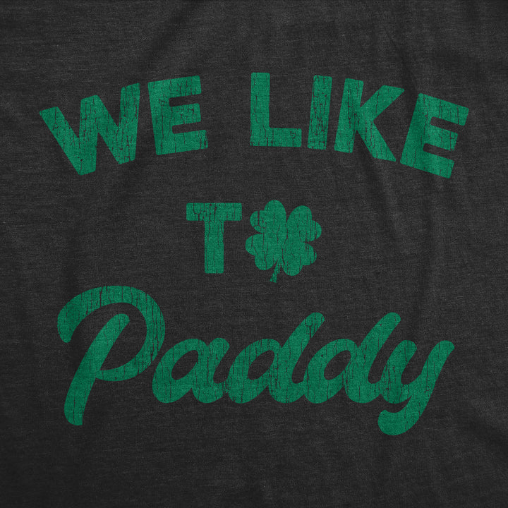 We Like To Paddy Men's T Shirt