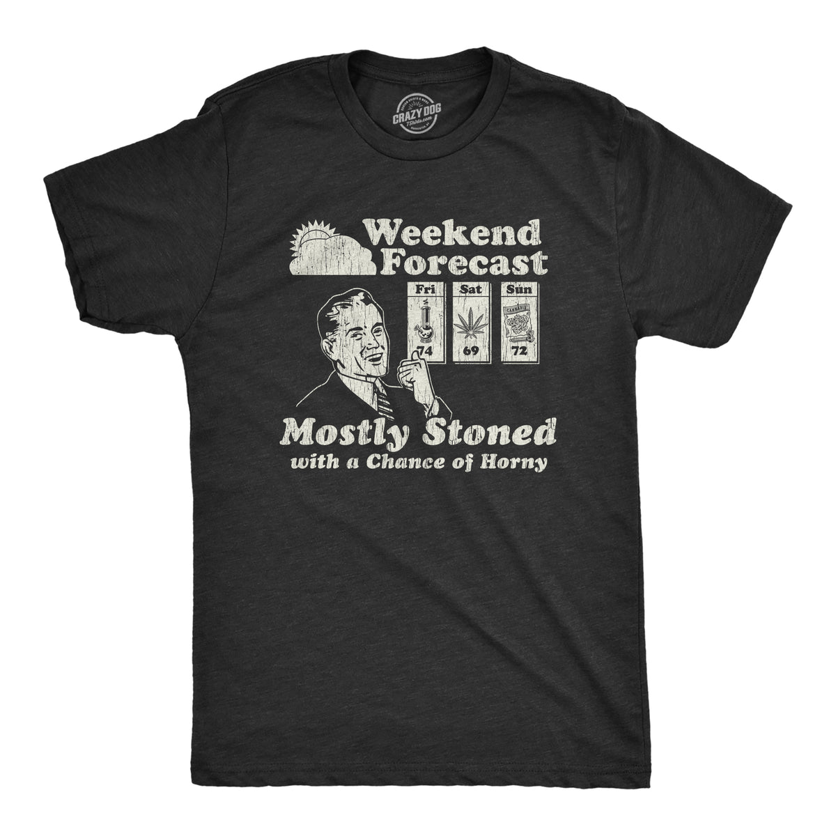 Funny Heather Black Weekend Forecast Mostly Stoned With A Chance Of Horny Mens T Shirt Nerdy 420 Sex Tee