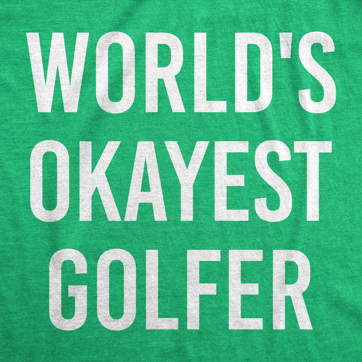 World&#39;s Okayest Golfer Women&#39;s T Shirt