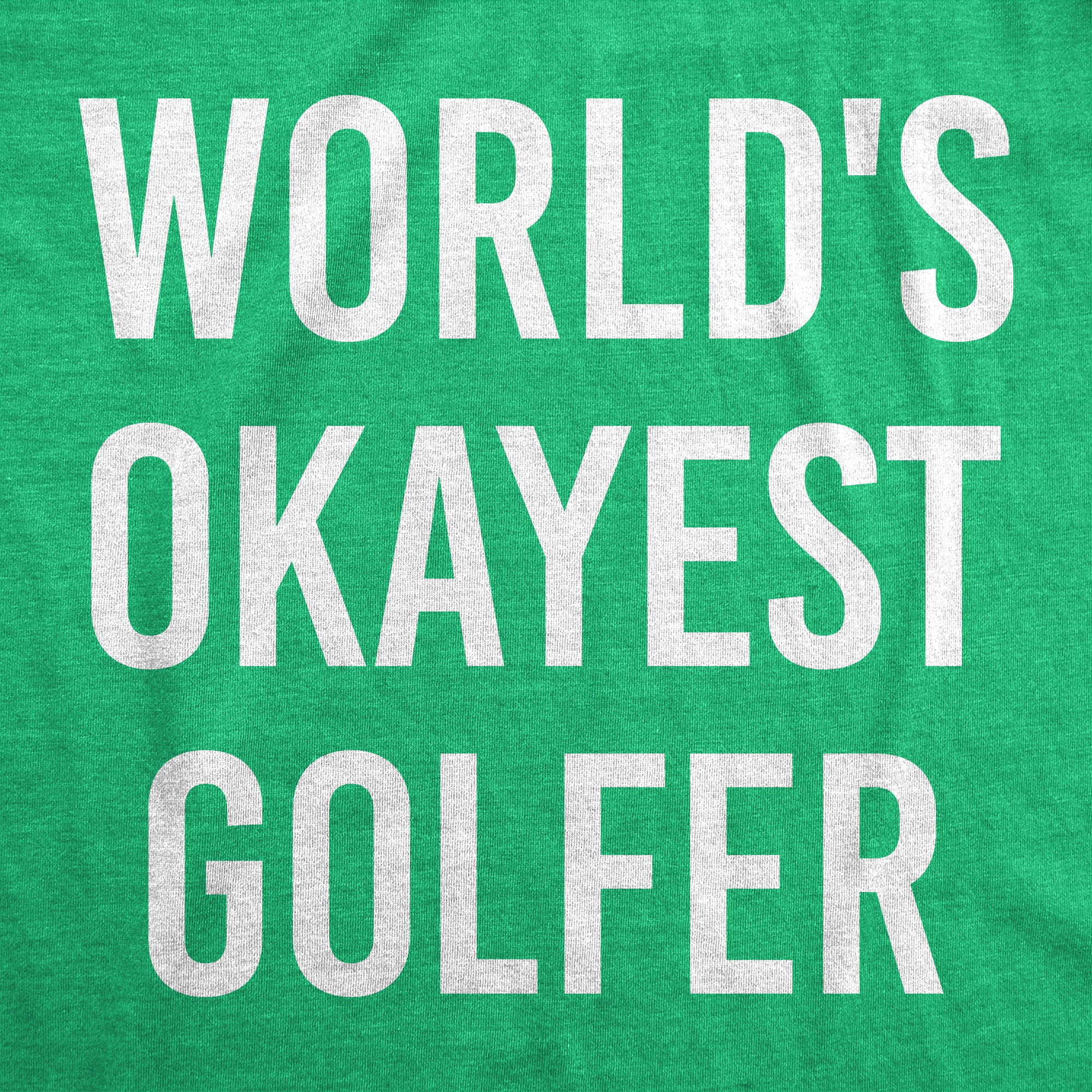 Funny Heather Green - Okayest Golfer World's Okayest Golfer Womens T Shirt Nerdy Golf Tee