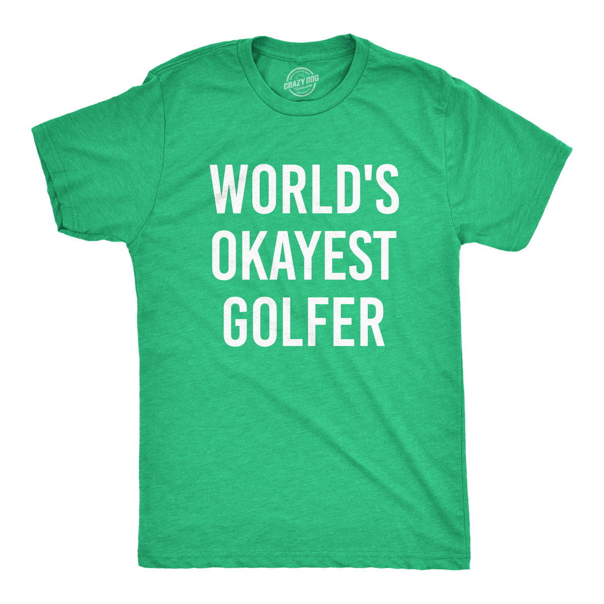 Funny Heather Green - Okayest Golfer World&#39;s Okayest Golfer Mens T Shirt Nerdy Golf Tee