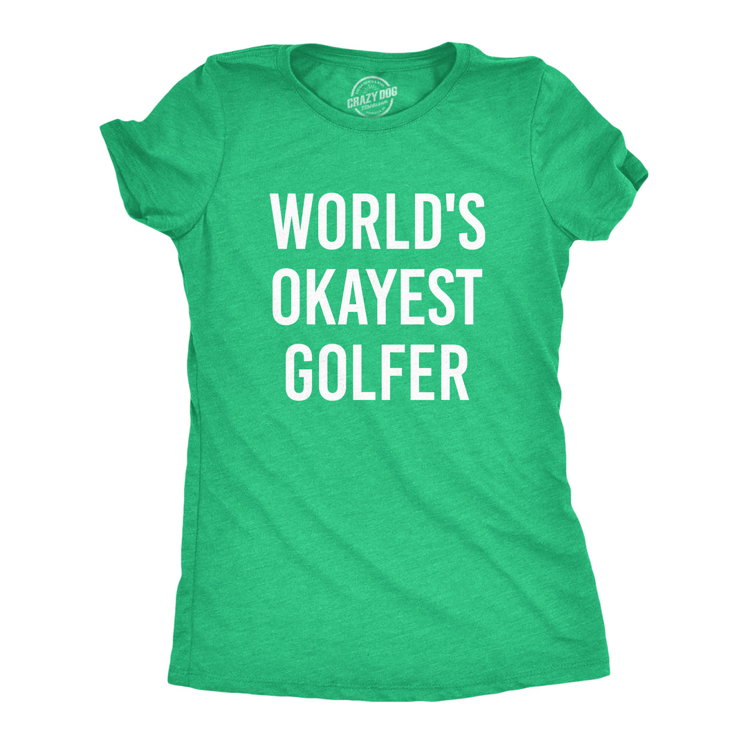 Funny Green World's Okayest Golfer Womens T Shirt Nerdy Golf Tee