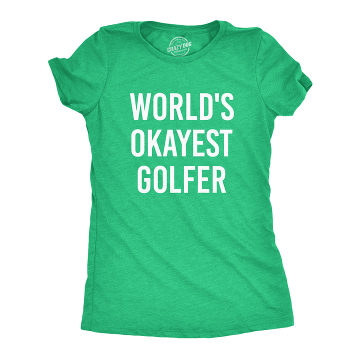 Funny Green World's Okayest Golfer Womens T Shirt Nerdy Golf Tee